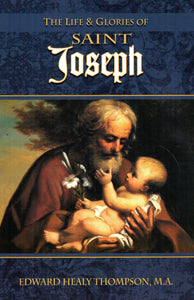 The Life and Glories of Saint Joseph