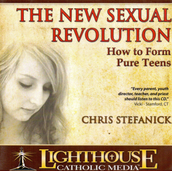 The New Sexual Revolution How to Form Pure Teens CD