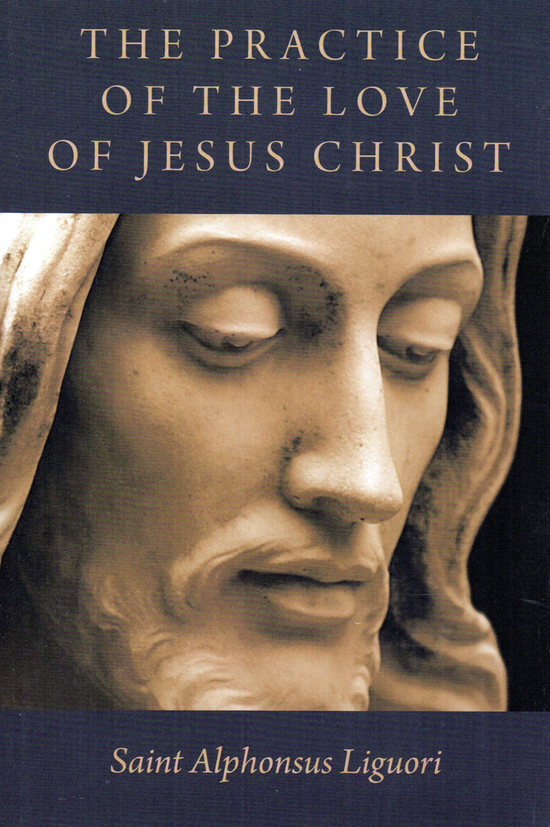 The Practice of the Love of Jesus Christ – Cardinal Newman Faith ...