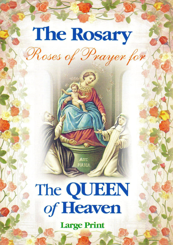 The Rosary: Roses of Prayer for the Queen of Heaven