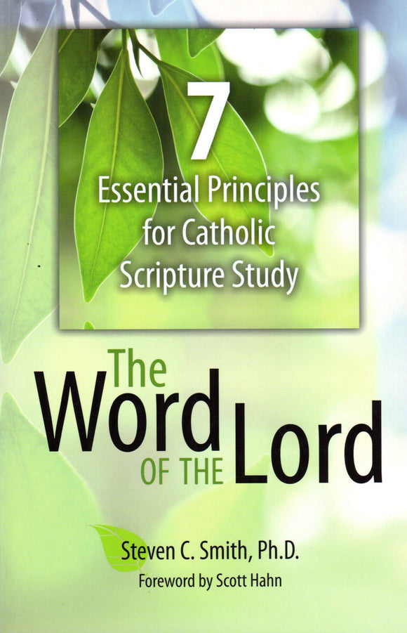 The Word of the Lord- 7 Essential Principles for Catholic Scripture Study