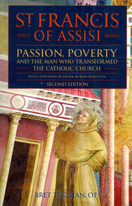 St Francis of Assisi: Passion, Poverty and the Man Who Transformed the Catholic Church