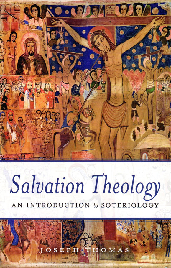 Salvation Theology: An Introduction to Soteriology