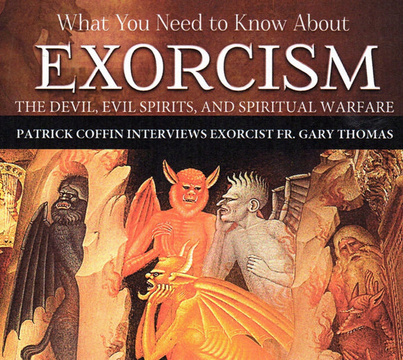 What You Need to Know about Exorcism: The Devil, Evil Spirits and Spiritual Warfare CD