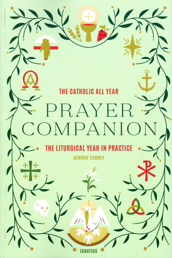 The Catholic All Year Prayer Companion:The Liturgical Year in Practice