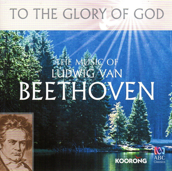 To the Glory of God: The Music of Ludwig Van Beethoven CD