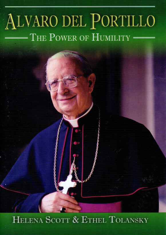 Alvaro del Portillo The Power of Humility