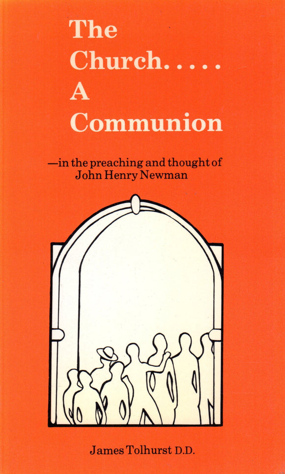 The Church.....  A Communion: In the Preaching and Thought of John Henry Newman