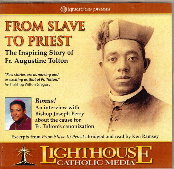 From Slave to Priest - The Inspiring Story of Fr. Augustine Tolton CD