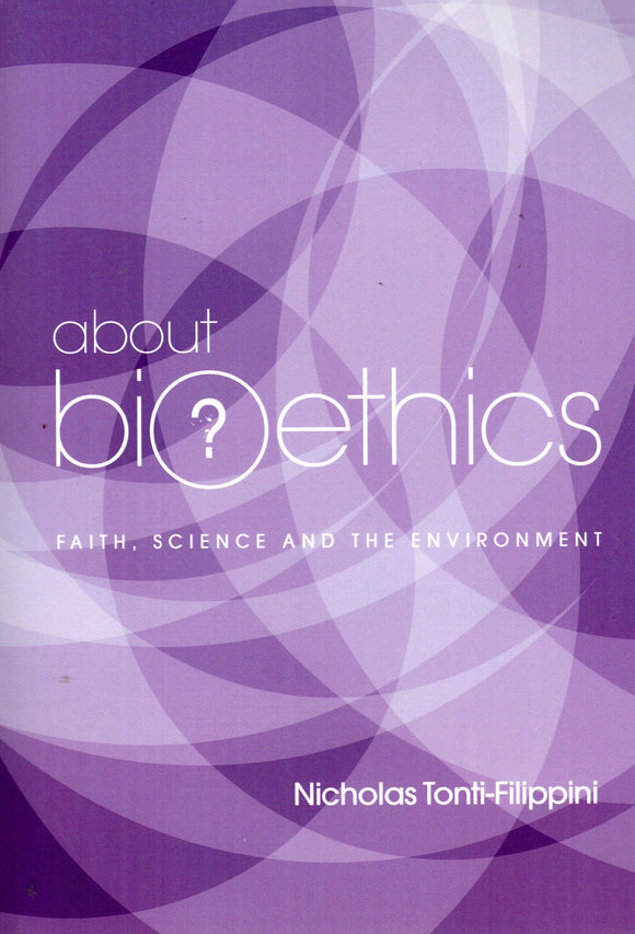 About Bioethics Volume 5: Faith, Science and the Environment