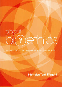 About Bioethics Volume 3: Transplantation, Biobanks and the Human Body