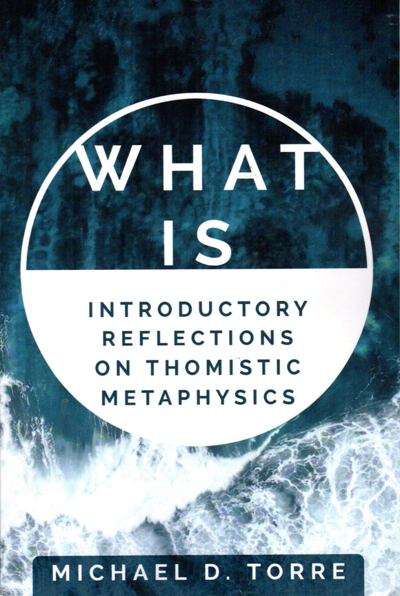 What Is: Introductory Reflections on Thomastic Metaphysics