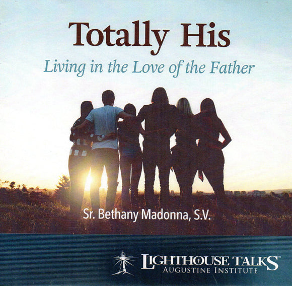 Totally His: Living in the Love of the Father CD