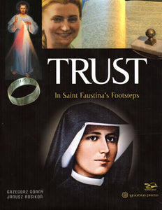 Trust: In Saint Faustina's Footsteps