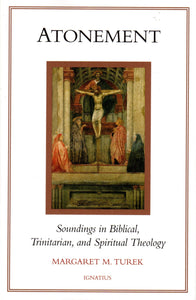 Atonement: Soundings in Biblical, Trinitarian and Spiritual Theology