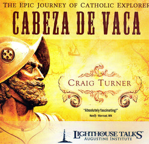 THe Epic Journey Of Catholic Explorer Cabeza De Vaca CD