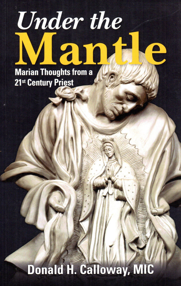 Under the Mantle: Marian Thoughts from a 21st Century Priest