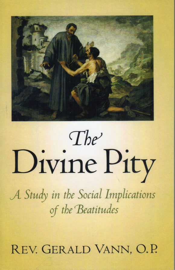 The Divine Pity: A Study in the Social Implications of the Beatitudes