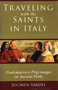 Travelling with the Saints in Italy: Contemporary Pilgrimages on Ancient Paths