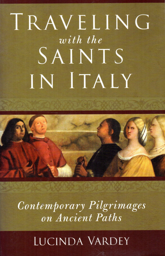 Travelling with the Saints in Italy: Contemporary Pilgrimages on Ancient Paths