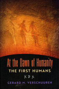 At the Dawn of Humanity: The First Humans