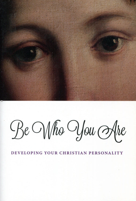 Be Who You Are: Developing Your Christian Personality