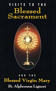 Visits To The Blessed Sacrament And The Blessed Virgin Mary