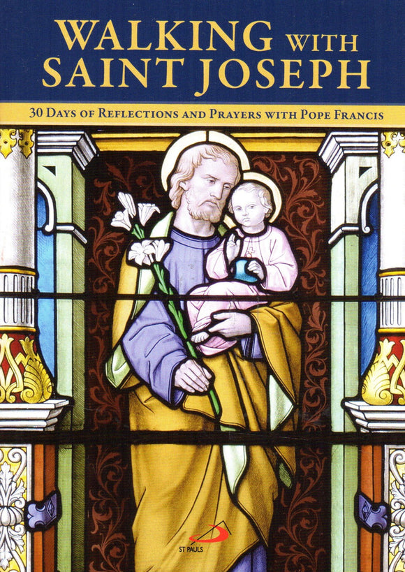 Walking with Saint Joseph: 30 Days of Reflections and Prayers