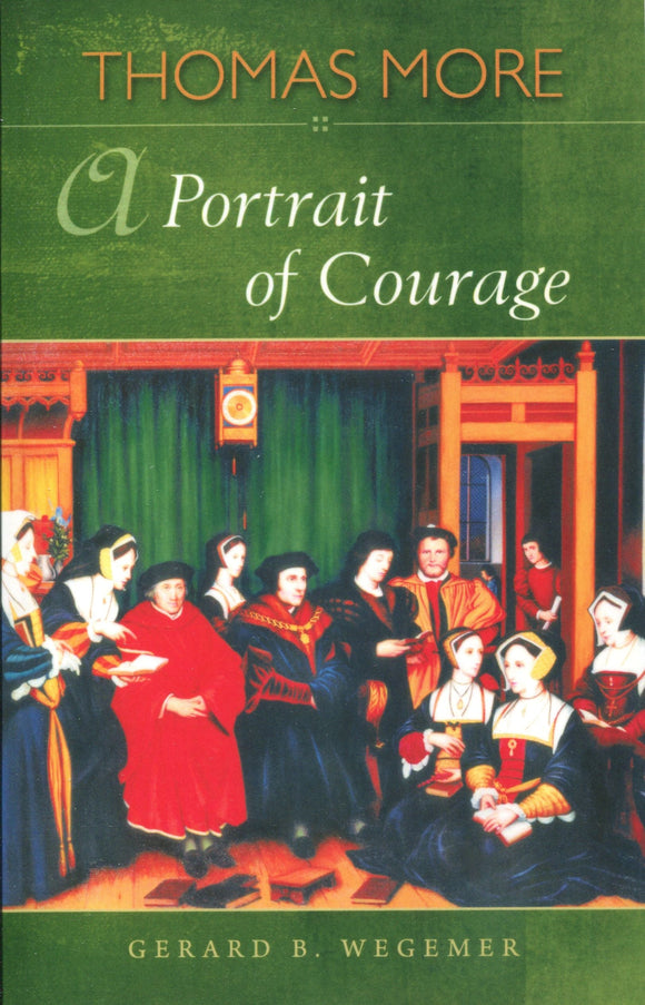 Thomas More - A Portrait of Courage