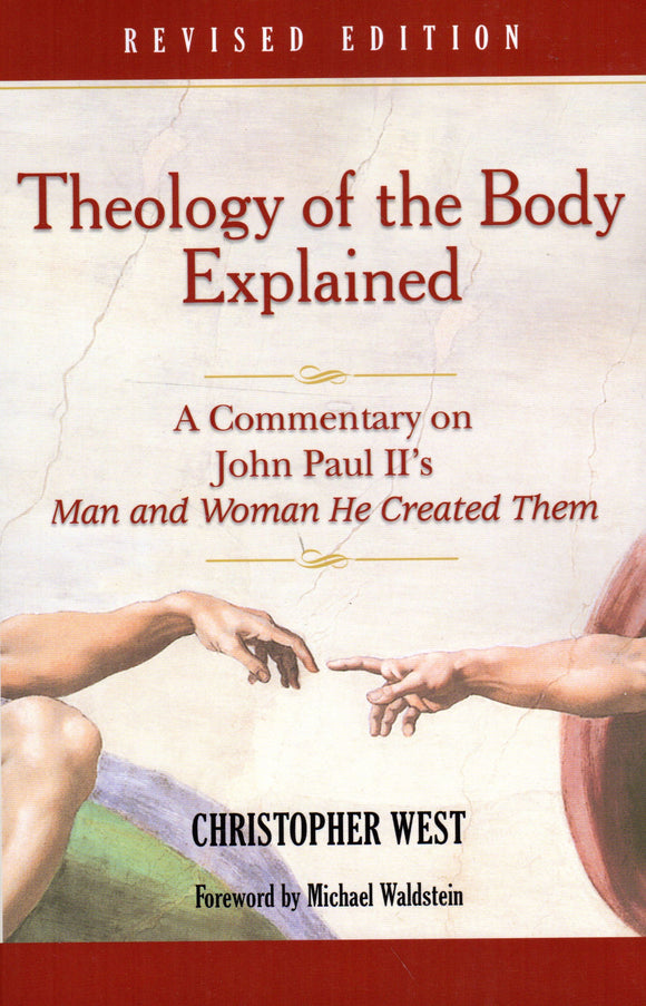 Theology of the Body Explained: A Commentary on John Paul II's Man and Woman He Created Them