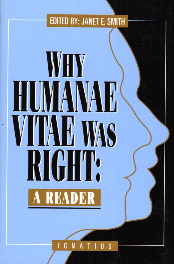 Why Humanae Vitae Was Right: A Reader