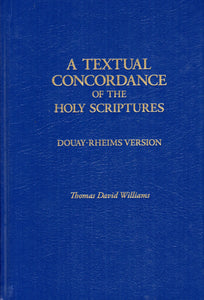 A Textual Concordance of the Holy Scriptures (Douay-Rheims Version)