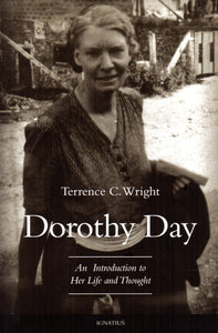 Dorothy Day: An Introduction to Her Life and Thought