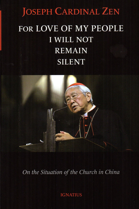 For the Love of My People I Will Not Remain Silent: On the Situation of the Church in China