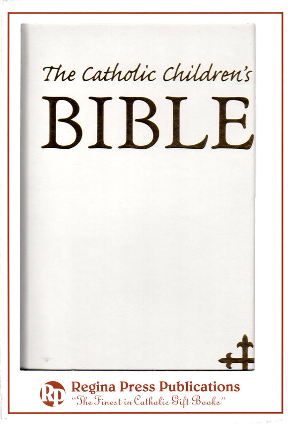The Catholic Children's Bible: White Gift Edition (Regina Press)