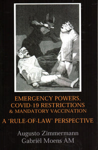 Emergency Powers, Covid-19 Restrictions and Mandatory  Vaccination: A Rule of Law Perspective