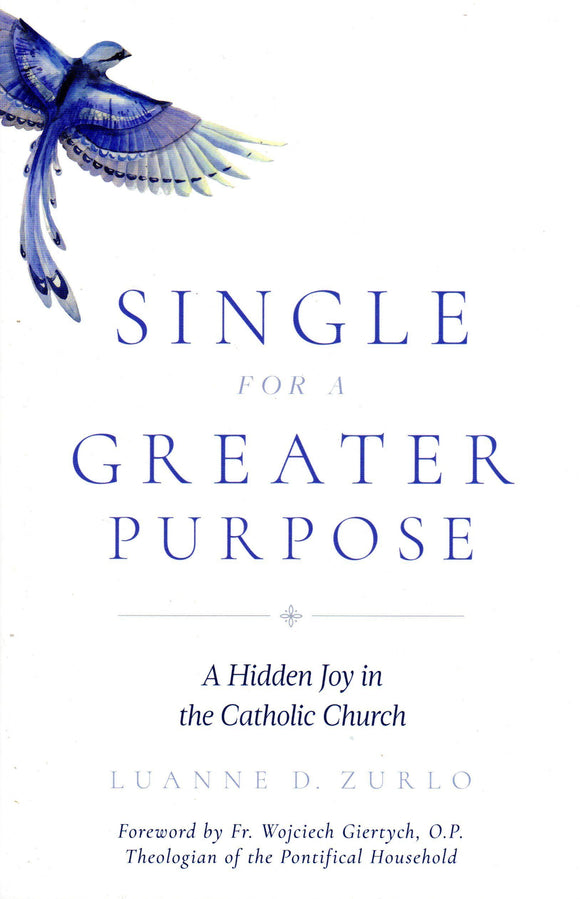 Single for a Greater Purpose: A Hidden Joy in the Catholic Church